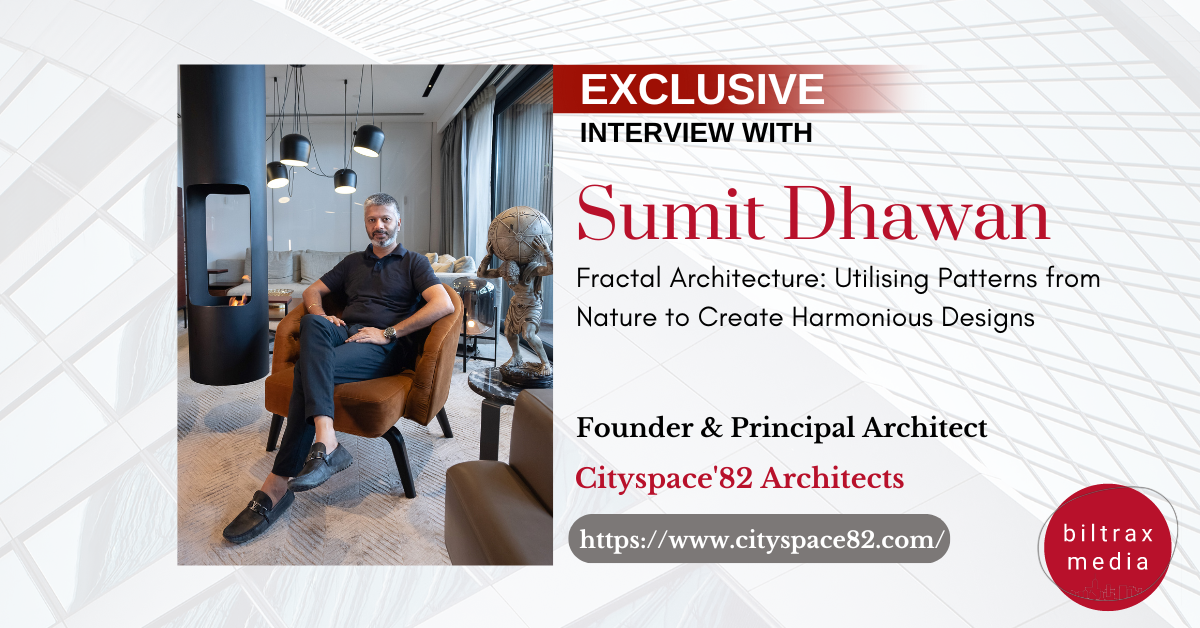 Fractal Architecture, with Ar. Sumit Dhawan, Cityspace'82 Architects
