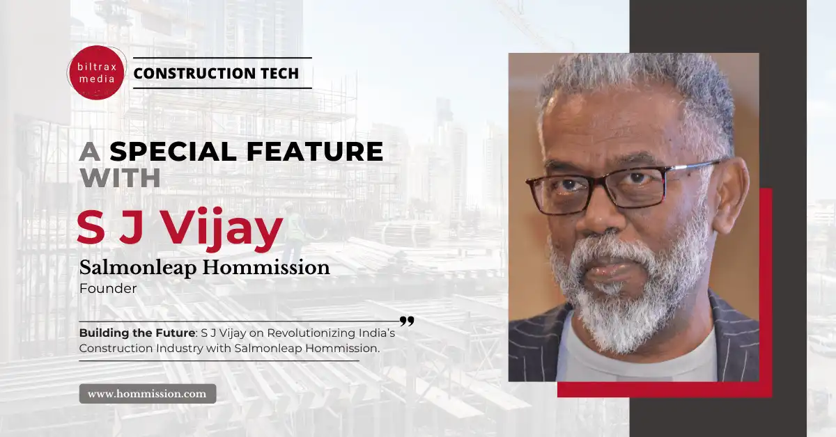 S J Vijay on Revolutionizing India's Construction Industry with Salmonleap Hommission