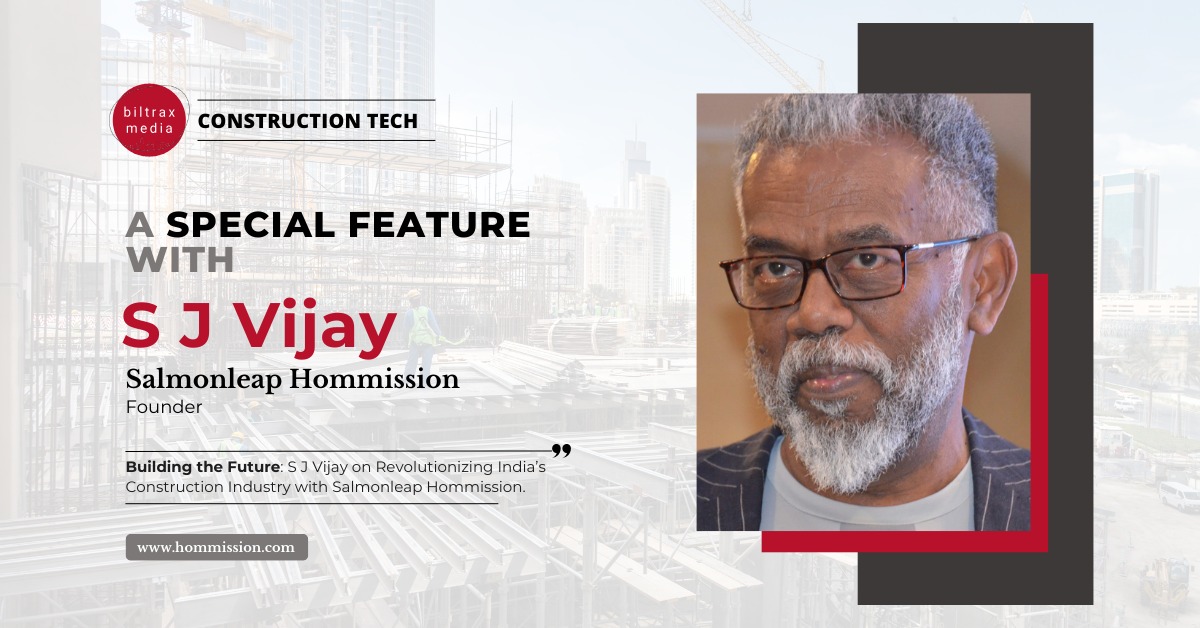 S J Vijay on Revolutionizing India’s Construction Industry with Salmonleap Hommission